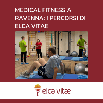 MEDICAL FITNESS a Ravenna: i percorsi di ELCA VITAE