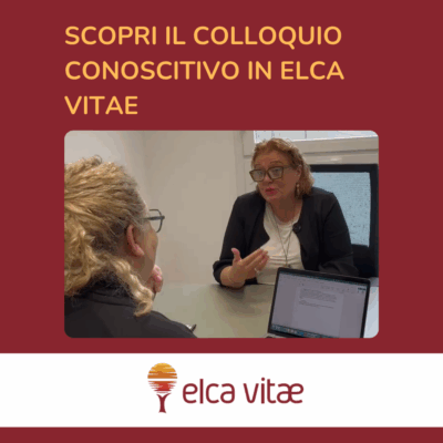 Scopri il Colloquio Conoscitivo in Elca Vitae